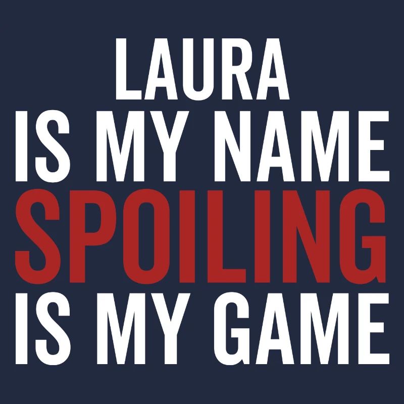 Laura est mon nom Spoiling est mon jeu