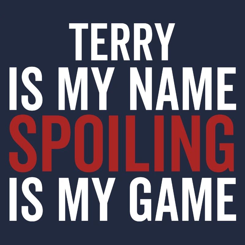 Terry is My Name Spoiling is My Game