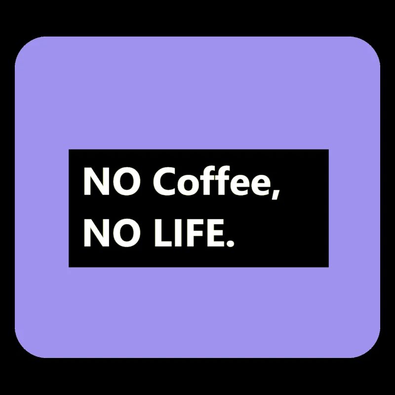 No Coffee no LIFE