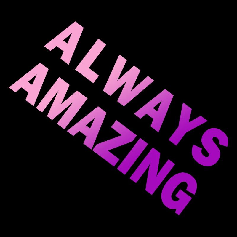 Always Amazing