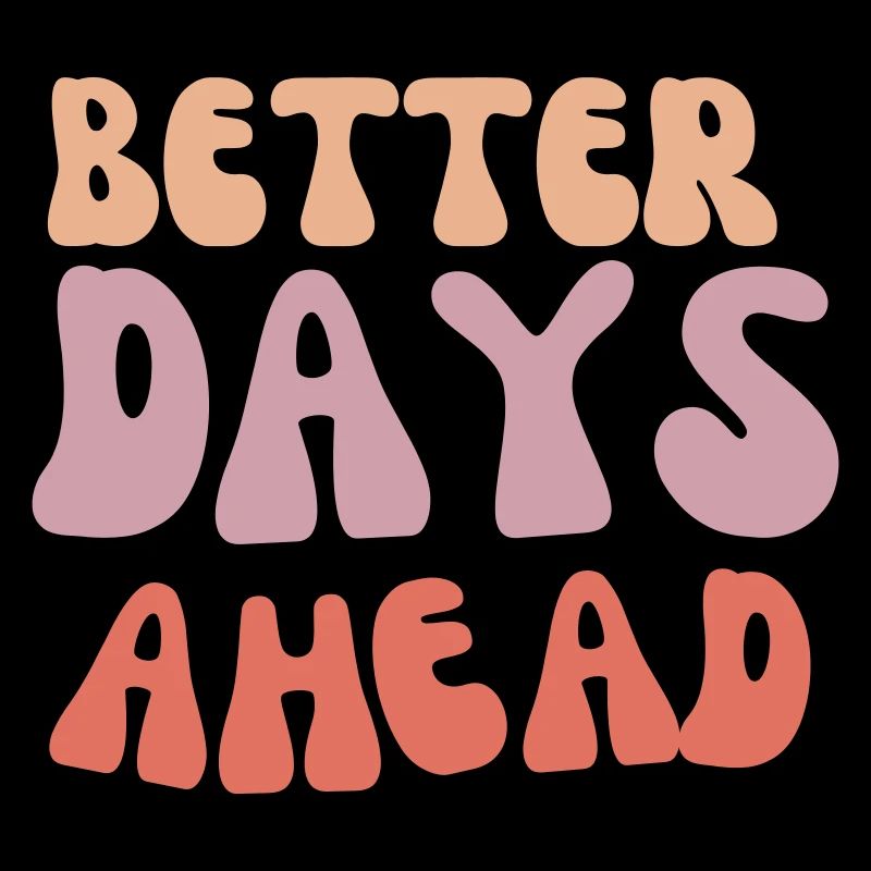Better Days Ahead