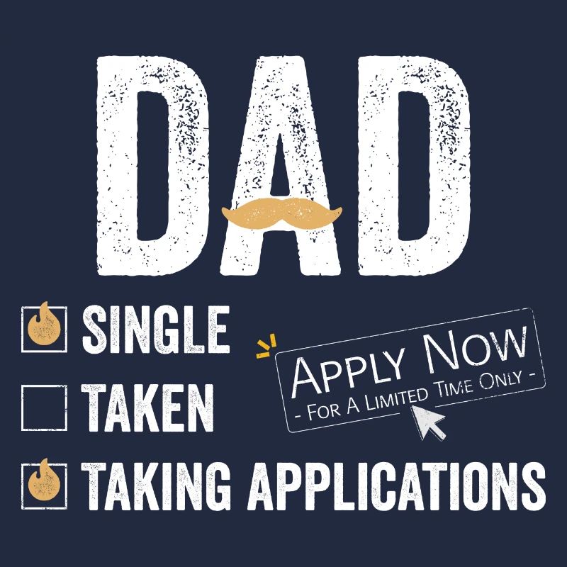 Single Dad taking application funny cool