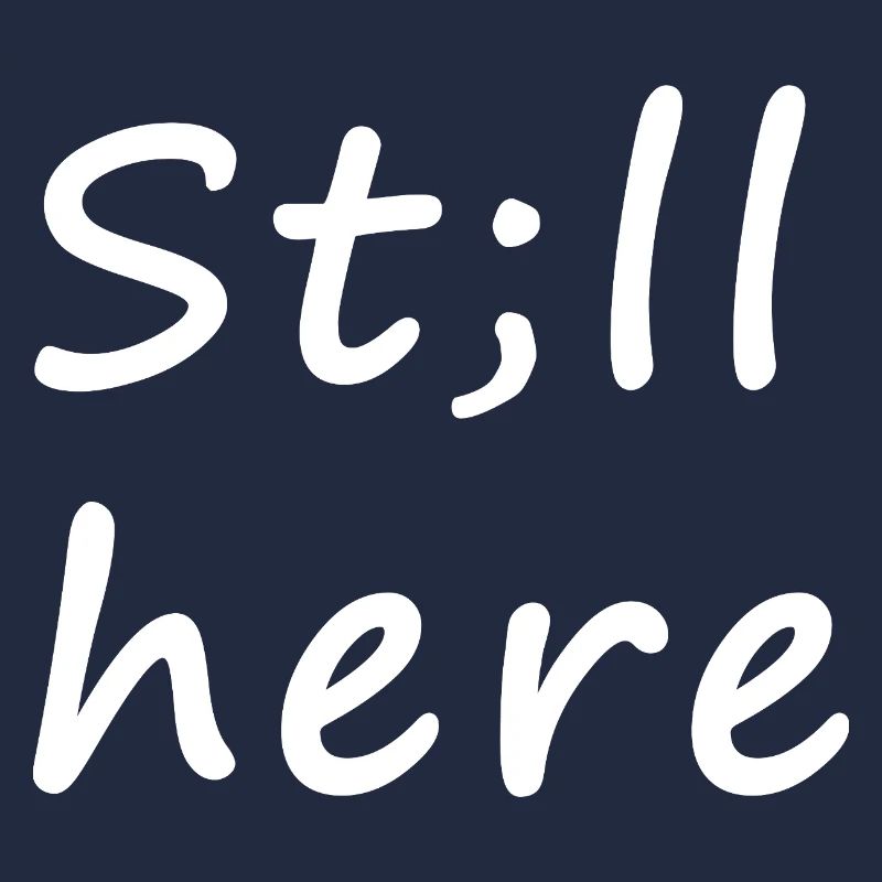 St;ll here – still not silent