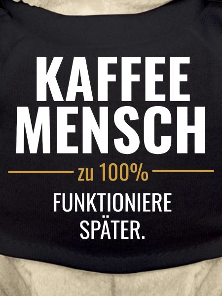 Kaffeemensch – Funktioniere später