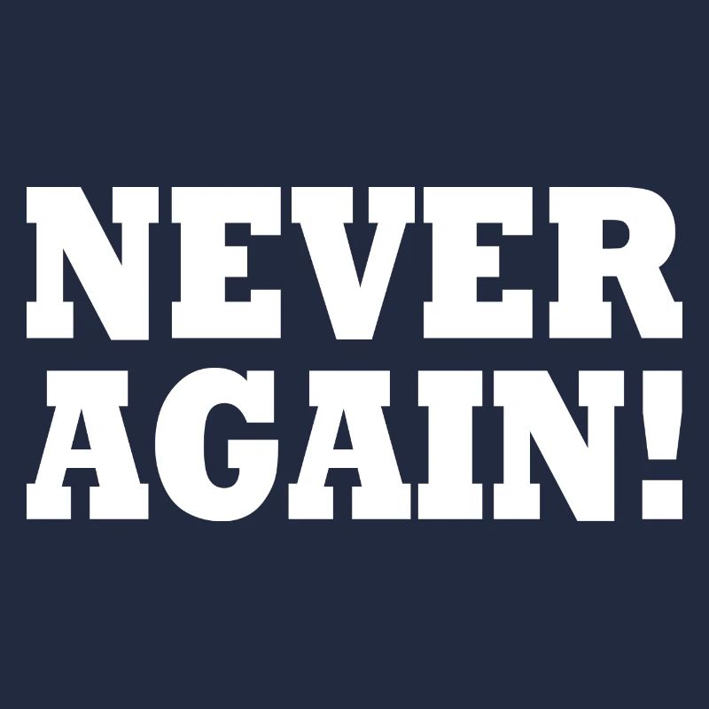 Never again