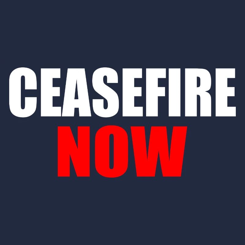 Ceasefire now