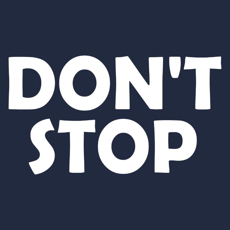 Dont stop