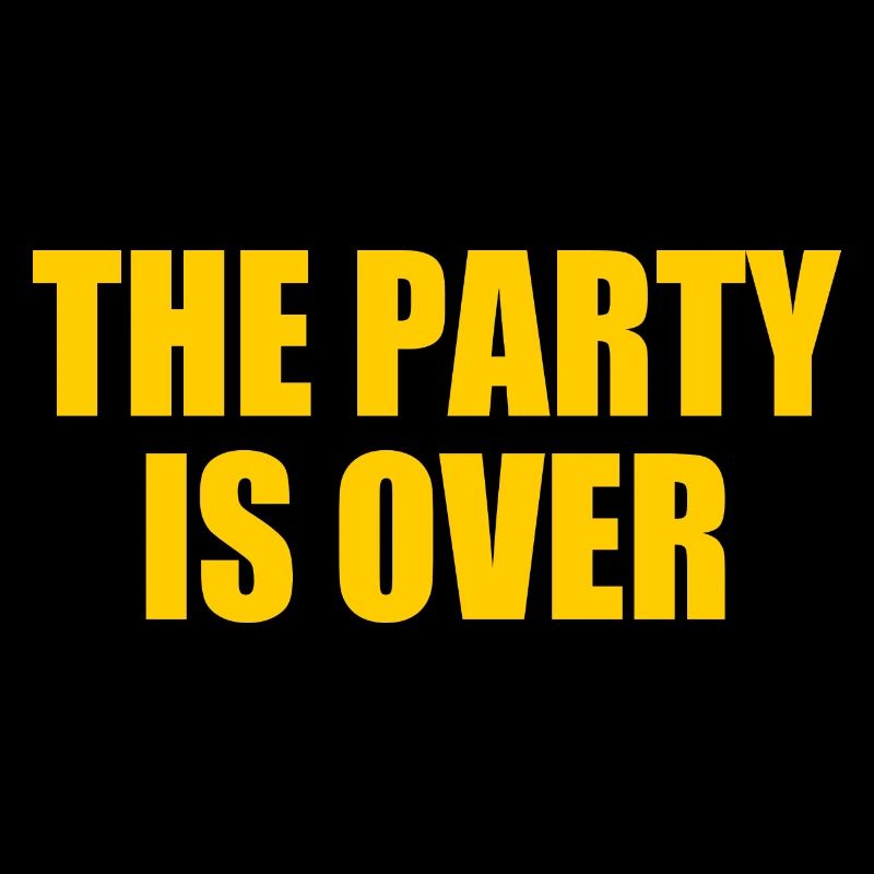 The party is over