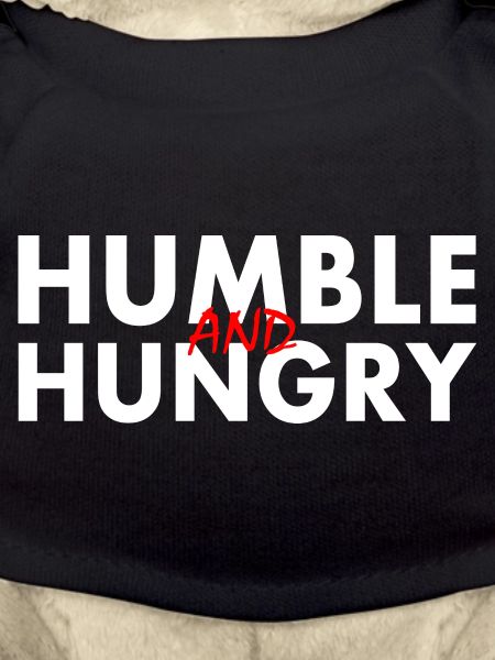 Humble and hungry