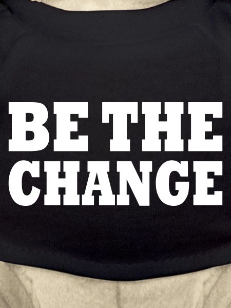 be the change