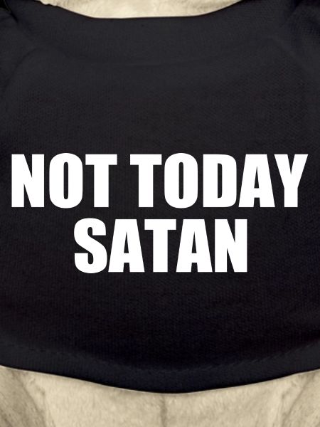 Not today satan