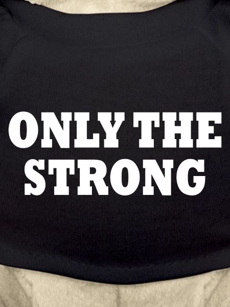 only the strong