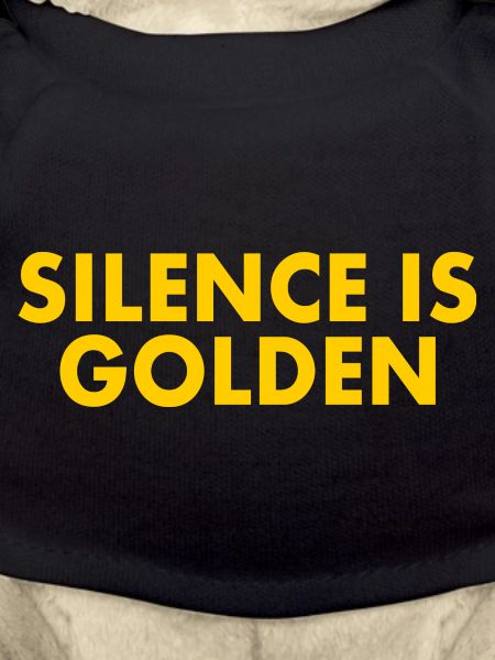 Silence is golden