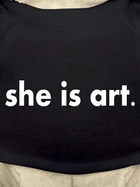 She is art