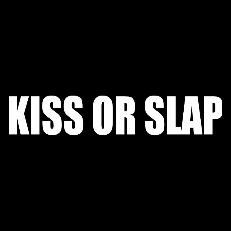 Kiss or slap