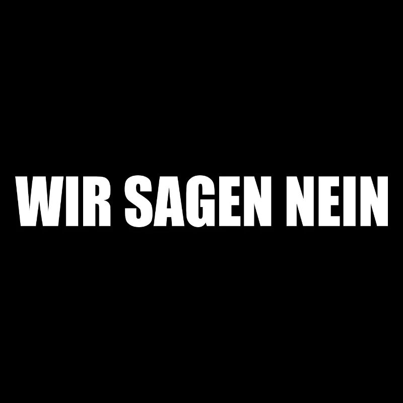 Wir sagen nein