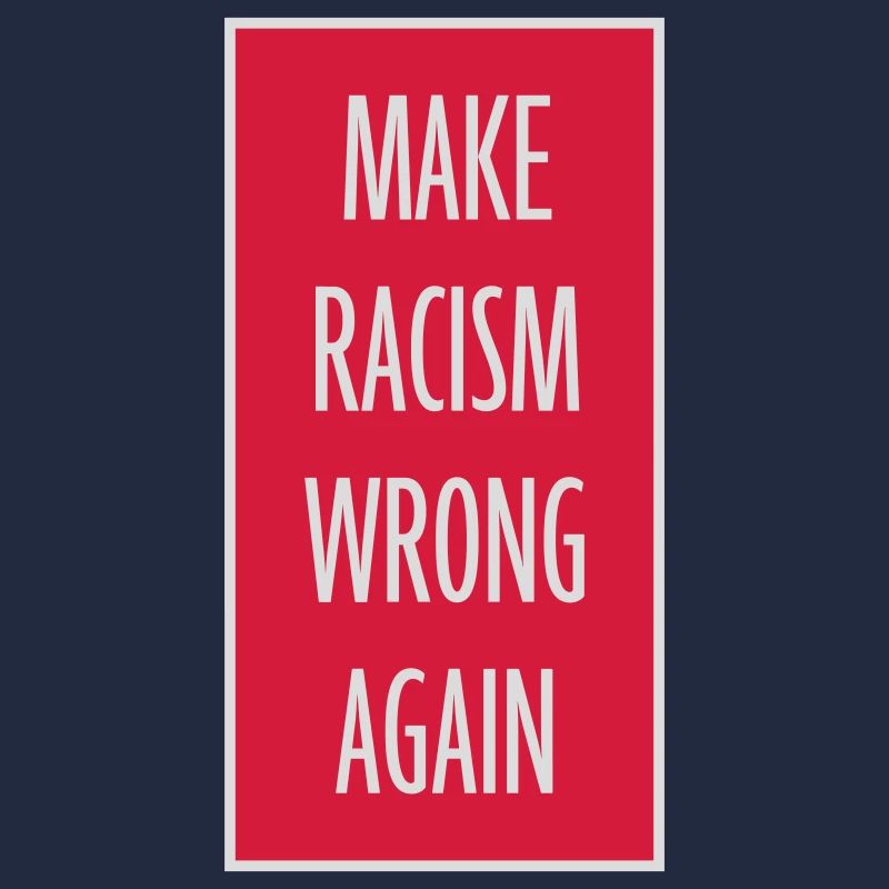 make racism wrong again