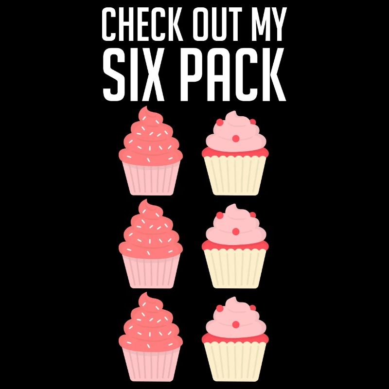 Cupcake Chef Baker Baking Funny Check Out My Six P