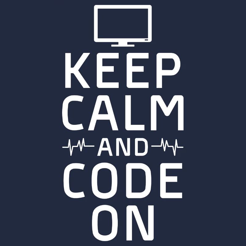 keep calm and code on Design for a coding