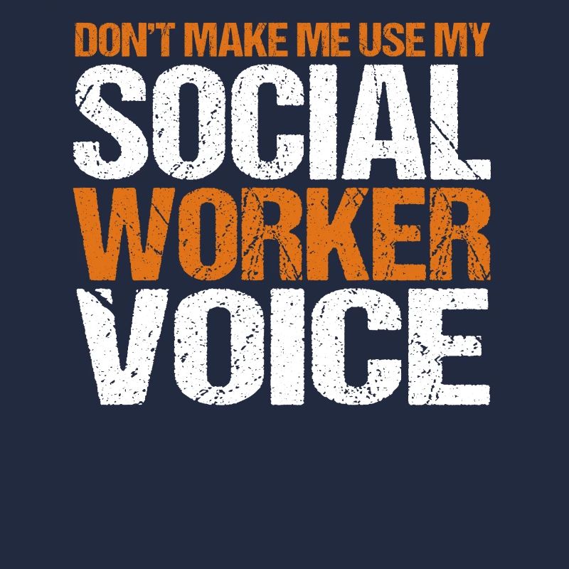 Ne me faites pas utiliser ma voix de travailleuse sociale pour