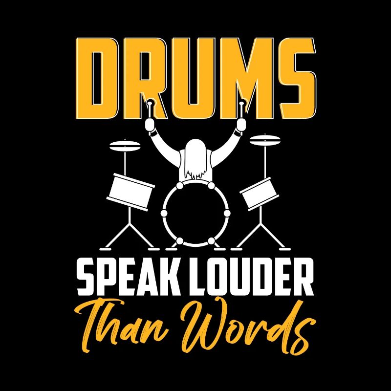 Drums Speak Louder Than Words Drummer
