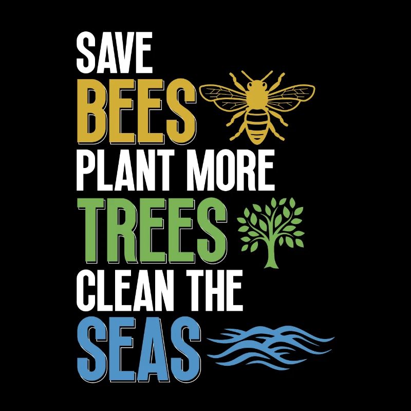 Save Bees Plant Trees Clean Seas Umweltschutz