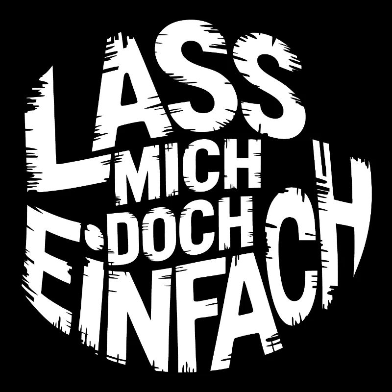Lasst mir meine Ruhe - einfach in Ruhe lassen