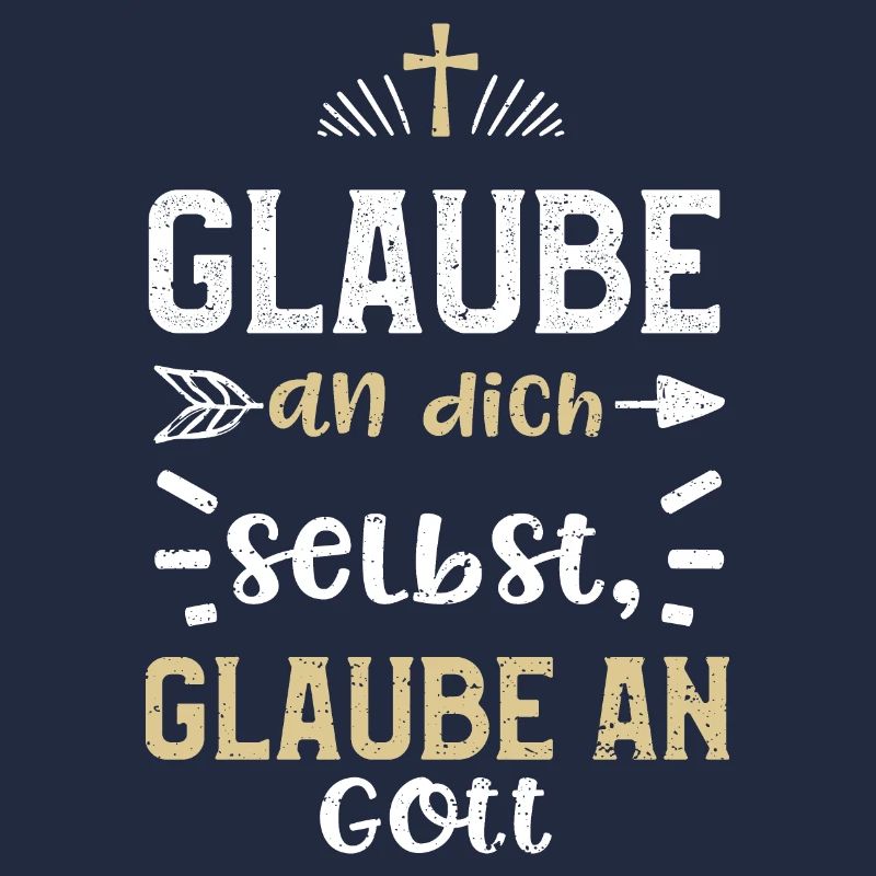 Glaube an dich selbst, glaube an...