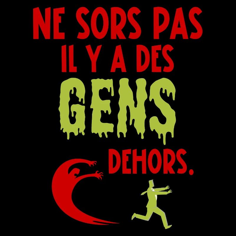 ne sors pas il y a des gens dehors