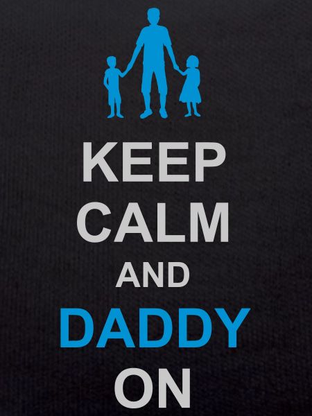Keep Calm and Daddy