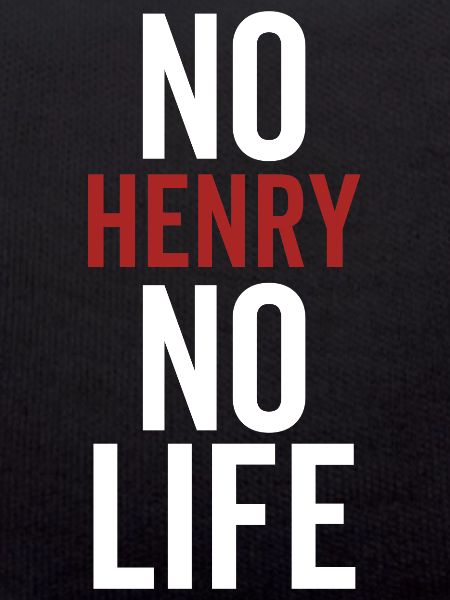 No Henry No Life