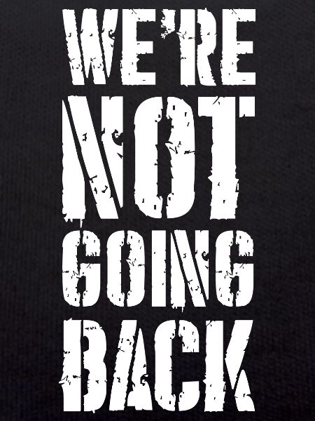 we're not going back