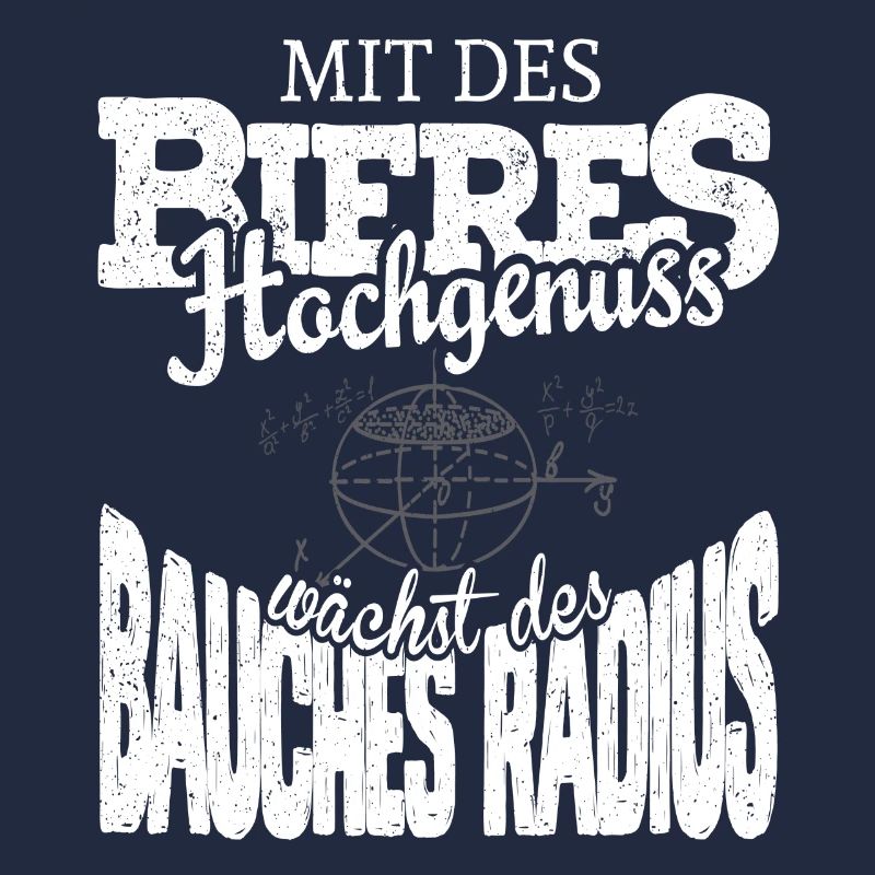 Mit des Bieres Hochgenuss wächst des Bauchesradius