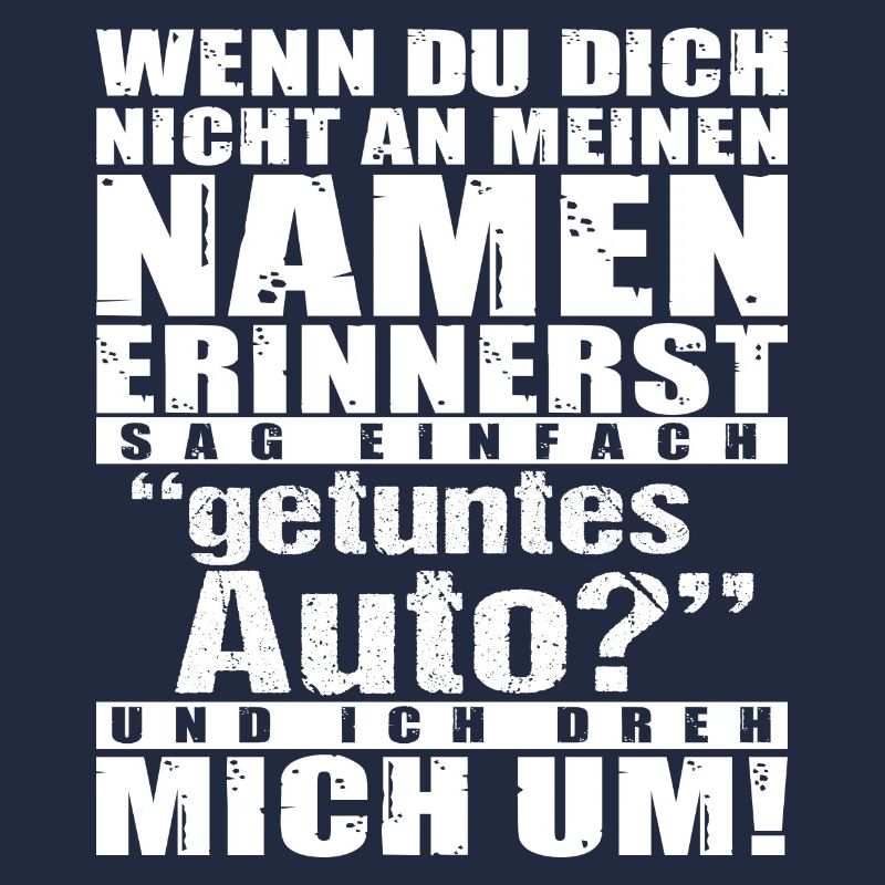 Sag einfach getuntes Auto und ich dreh mich um