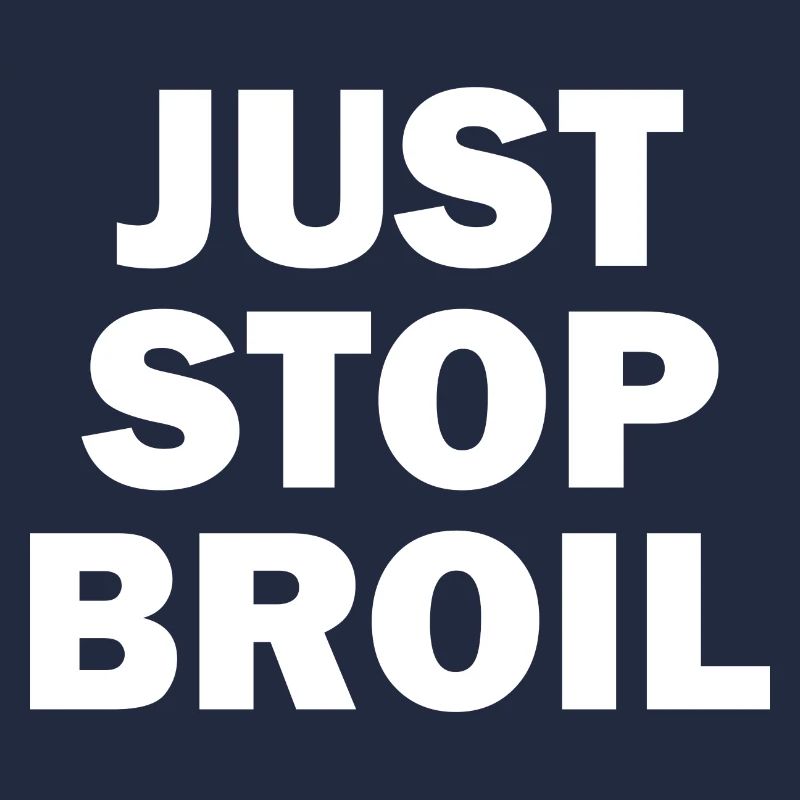 Il suffit d’arrêter Broil Sarcastic