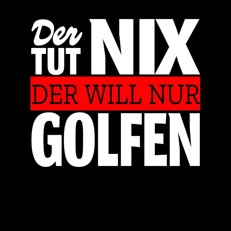 Der will nur Golfen Spruch Golfspieler Geschenk