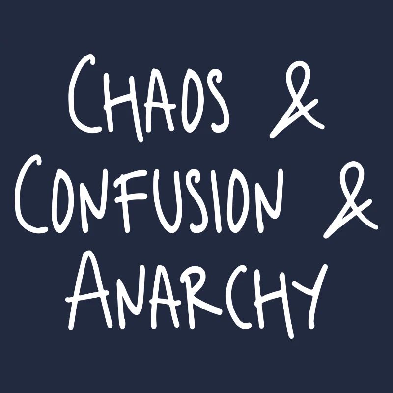 Chaos Confusion Anarchy Kindergarten