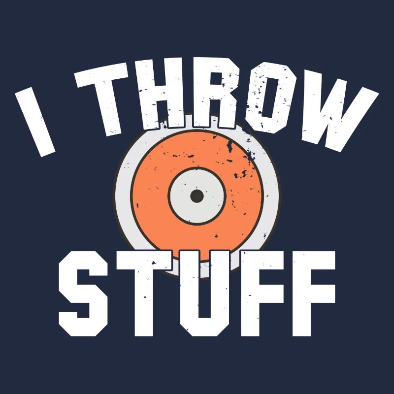 I Throw Stuff Discus Athlete