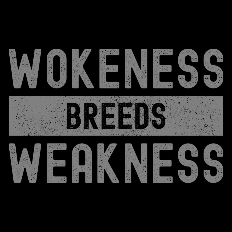 Wokeness Breeds Weakness Weightlifter