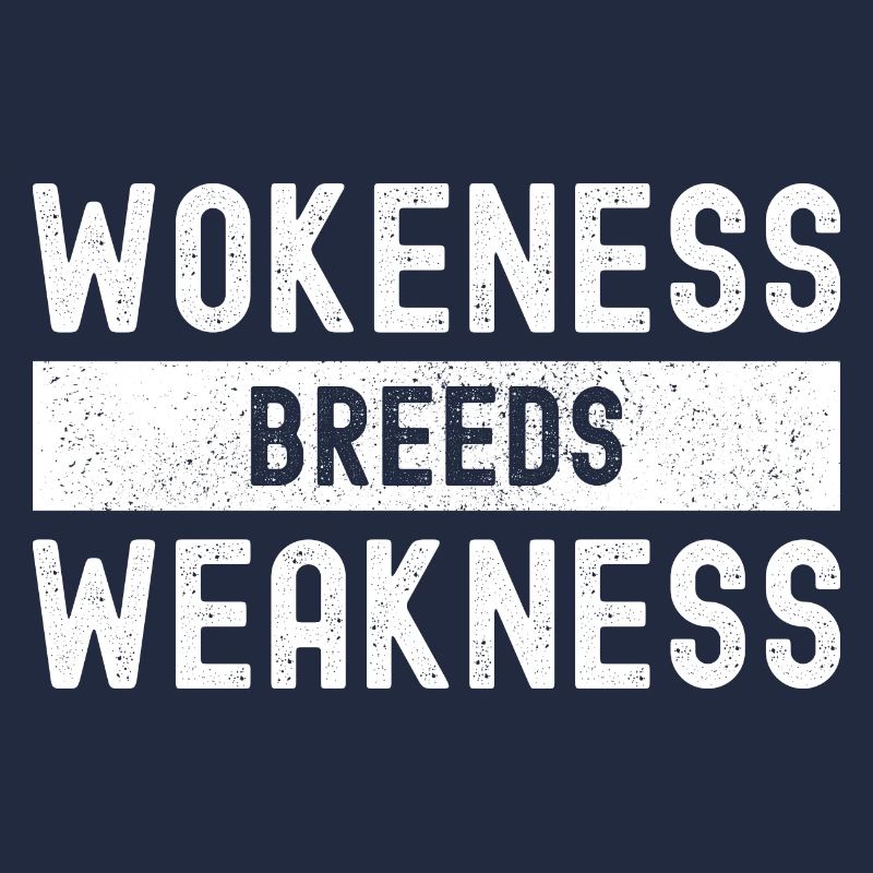 Wokeness Breeds Weakness Weightlifter