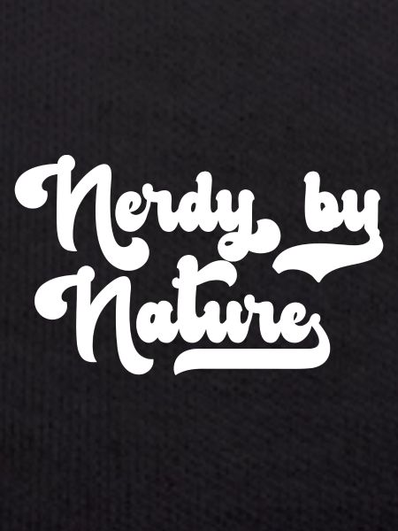 Nerd Nerdy By Nature
