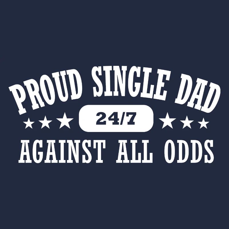 Proud Single Dad Full Time Single Papa