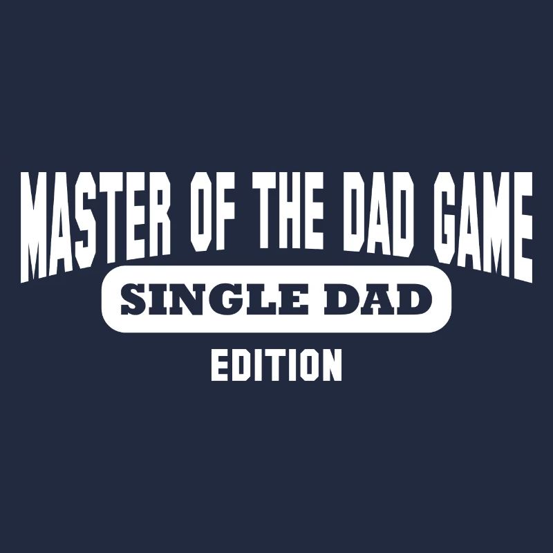 Master Single Dad Full Time Single Papa