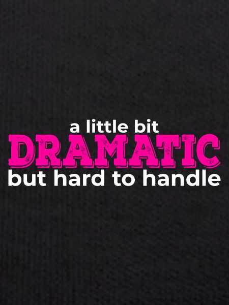 A Little Bit Dramatic