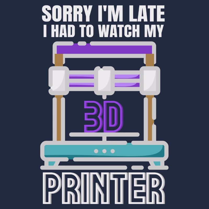 Sorry Ich Bin Zu Spät - 3D Drucker 3D Druck