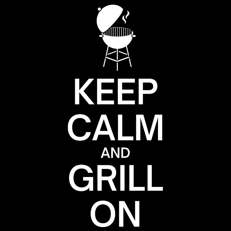 Keep Calm And Grill On