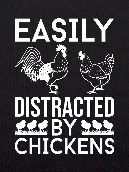 Easily distracted by chickens -