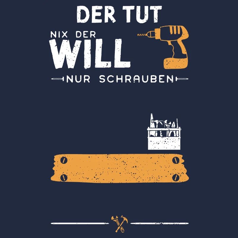 Der Tut Nix Der Will Nur Schrauben