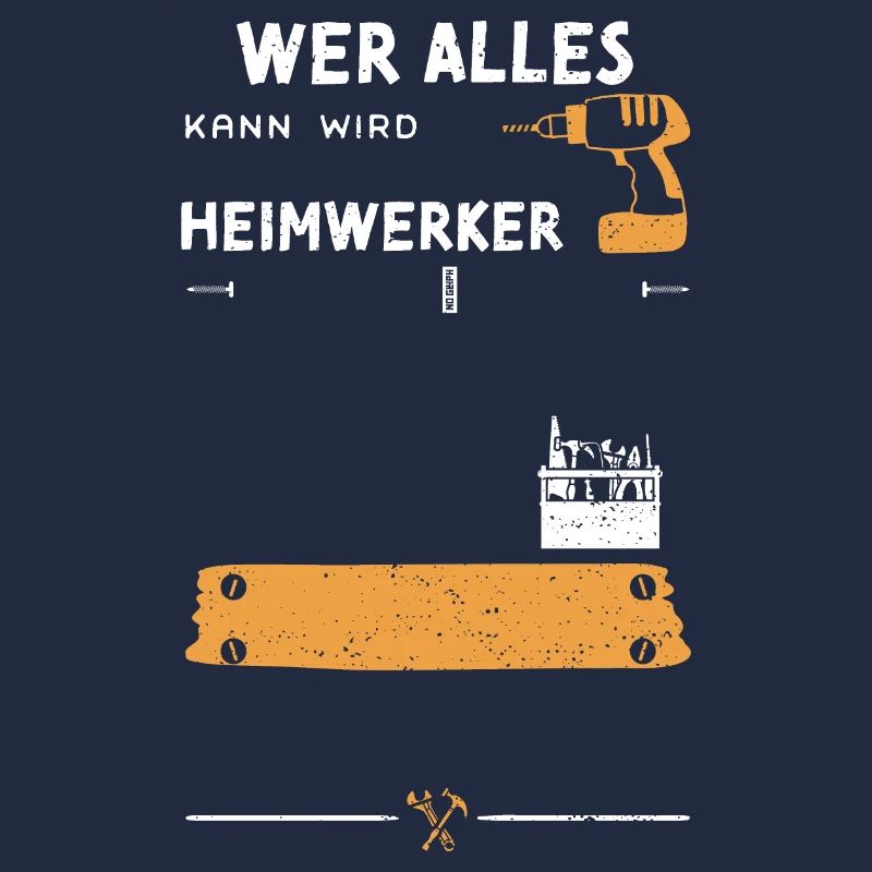 Wer Alles Kann Wird Heimwerker