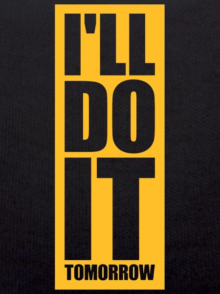 do it tomorrow Zitat